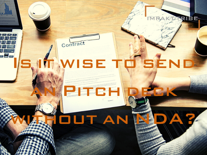Is it wise to send your pitch deck out without an NDA?